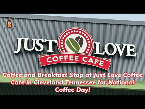 Coffee and Breakfast Stop at Just Love Coffee Cafe in Cleveland Tennessee for National Coffee Day!