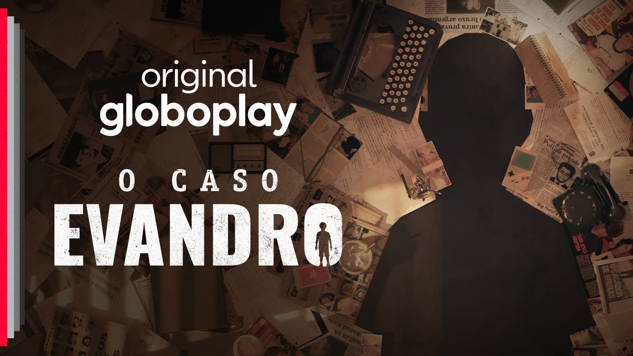 Original Globoplay | O Caso Evandro