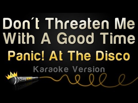 Panic! At The Disco - Don&#39;t Threaten Me With A Good Time (Karaoke Version)