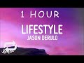 [ 1 HOUR ] Jason Derulo - Lifestyle (Lyrics) ft Adam Levine