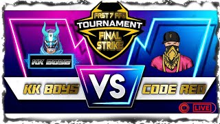 FAST 7 FFC PRESENTS FINAL STRIKE | CODE RED vs KK BOYS | LIVE