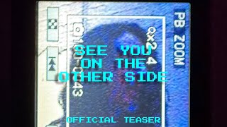 SEE YOU ON THE OTHER SIDE - Official Teaser (2026)