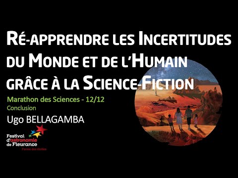 Science Marathon - The uncertainties of the world and humanity through science fiction - Ugo BELL...