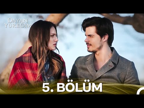 Dayan Yüreğim 5. Bölüm