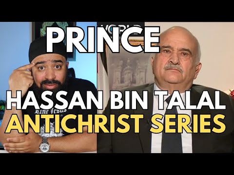 The Antichrist Series: PRE-Revealing Prince Hassan Bin Talal of Jordan