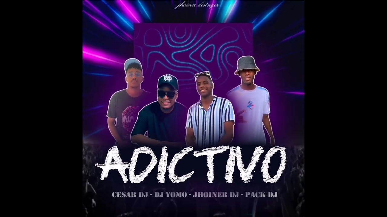 ADICTIVO X JHOINER DJ ft Dj Yomo - Pack Dj - Cesar Dj.
