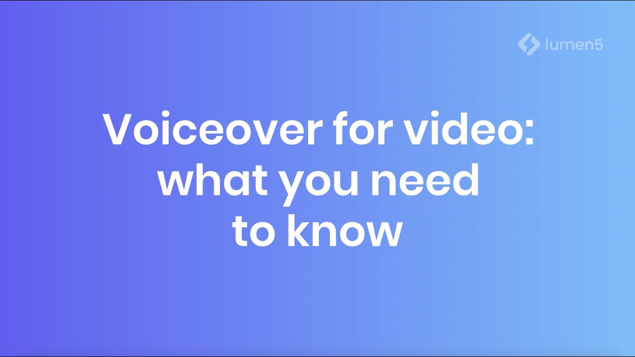 Voiceover for Video What You Need to Know Lumen5