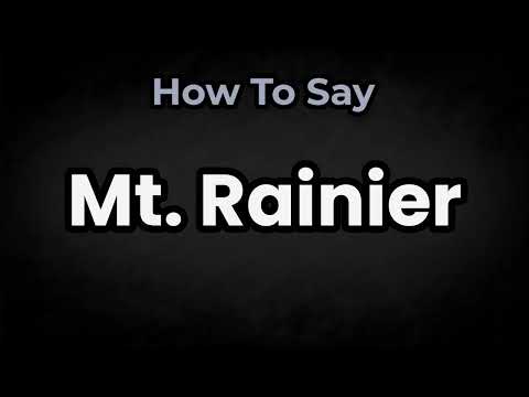 How To Pronounce Mt. Rainier? (CORRECTLY) Meaning & Pronunciation