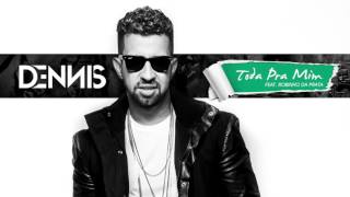 Dennis - Toda Pra Mim (Áudio CD) Feat. Robinho da Prata