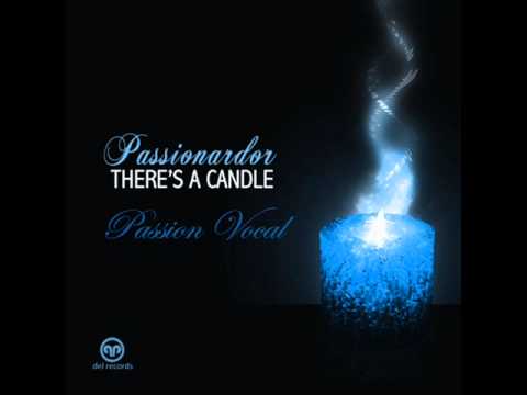 Passionardor There's A Candle Passion Vocal Mix