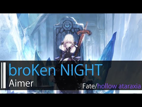 【HD】Fate/hollow ataraxia - Aimer - broKen NIGHT【中日字幕】
