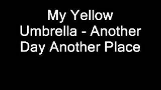 My Yellow Umbrella - Another Day, Another Place