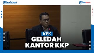 17 Jam Geledah Kantor KKP, Penyidik KPK Angkut Barang Bukti Suap Ekspor Benih Lobster