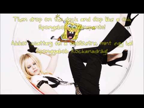 Avril Lavigne - Spongebob Squarepants Theme Song (HQ-HD lyrics + Hungarian translation)