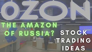 Is $OZON the Amazon of Russia? (Stock Trading Analysis)
