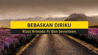 Download lagu Bebaskan Diriku (Cover Piano Rizal Armada ft Ifan Seventeen) - Lirik Lagu mp3 Download lagu Bebaskan Diriku (Cover Piano Rizal Armada ft Ifan Seventeen) - Lirik Lagu mp3