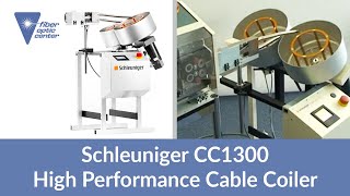 Schleuniger High Speed Fiber Optic Cable Coiler CC1300 - Available from Fiber Optic Center