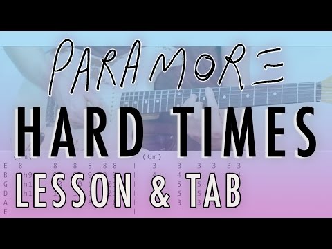 PARAMORE -  Hard Times (Guitar Lesson & Tablature)