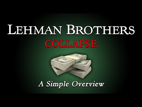 The Collapse of Lehman Brothers  - A Simple Overview