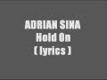 Adrian Sina - Hold On (lyrics).mp4 