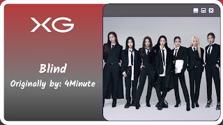 How Would XG sing &quot;Blind&quot; by 4Minute?