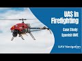 UAV Navigation | UAS in Firefighting: Case Study. Spanish UME