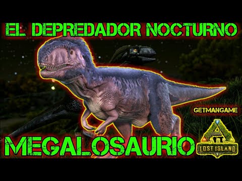 MEGALOSAURIO Y SUS HABILIDADES/ ARK; LOSTISLAND|| GETMANGAME