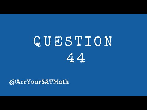 SAT Math Question 44