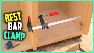 Top 5 Best Bar Clamps [Review] - Best Bar Clamp With Wood Ha