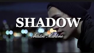 Shadow - Austin Mahone (Lyrics)