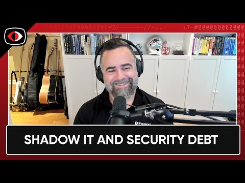 Shadow IT and Security Debt - Dave Lewis - PSW #849