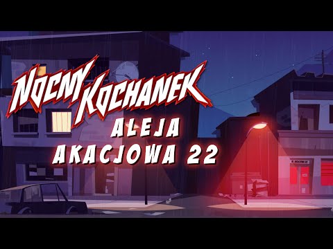 Nocny Kochanek - Aleja Akacjowa 22 (Official Lyric Video) (2021)