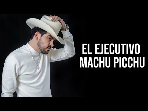 El Ejecutivo Machu Picchu - Luis Mexia (Lyric Video)