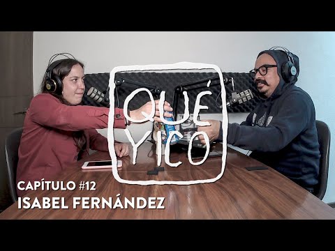 Qué Yico Isabel Fernández - T3E12 [Podcast de Coco Celis]