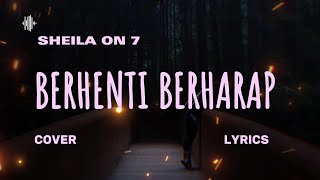 Download lagu SHEILA ON 7 – BERHENTI BERHARAP (Cover & Lyric) – COVER BY MICHELA THEA mp3