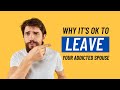 Why It S OK To Leave Your Addicted Spouse Ask Dr Clarke