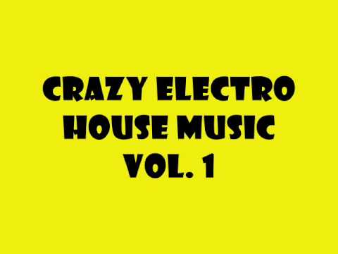 Crazy Electro & Dirty Dutch House Music Vol. 1 (2010) + DOWNLOAD