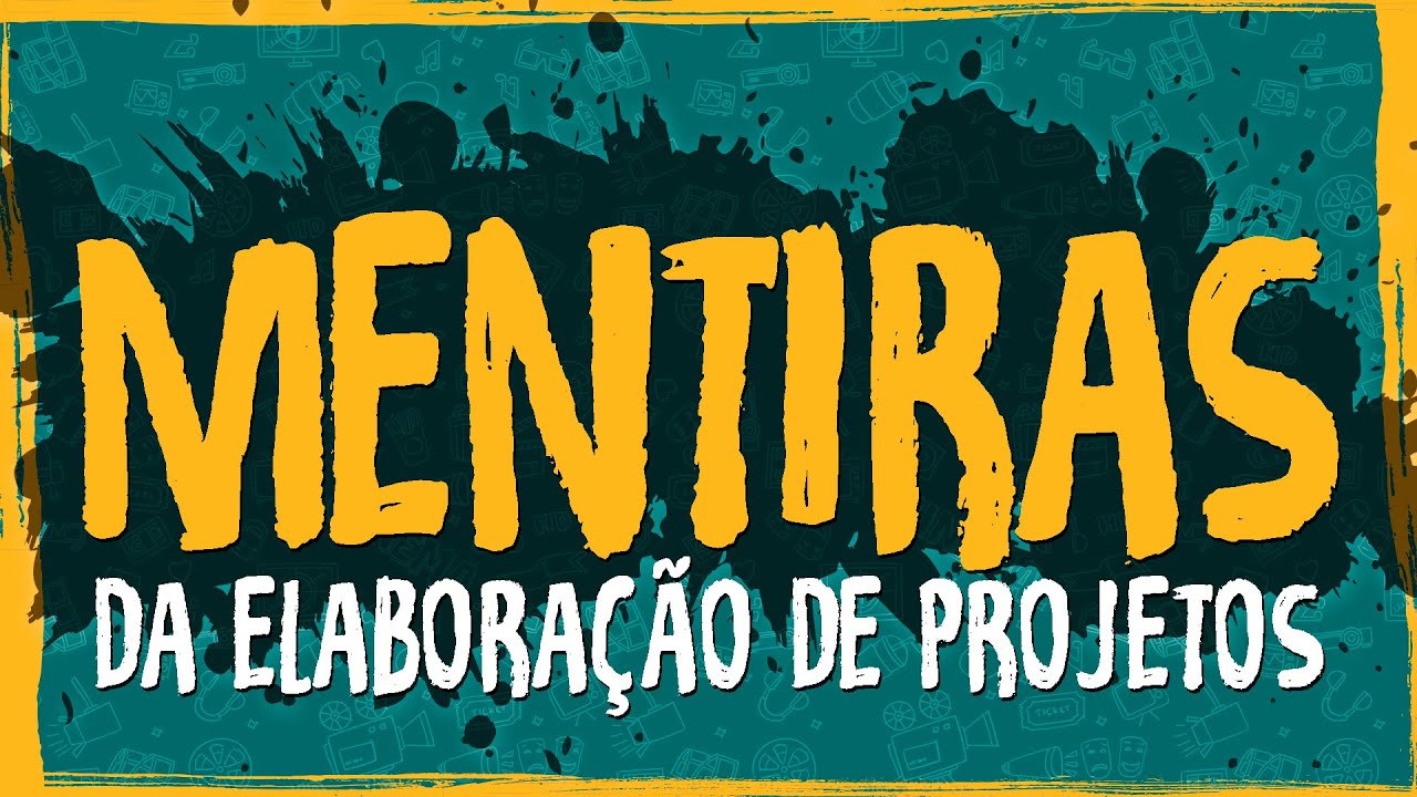 Mentiras da Elaboração de Projetos