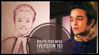 Rishta Tera Mera (Version 16) Full Audio - Barrist