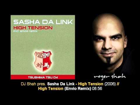 DJ Shah pres. Sasha Da Link - High Tension (Envio Remix)
