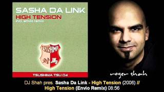 DJ Shah pres. Sasha Da Link - High Tension (Envio Remix)