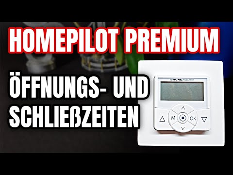 Homepilot premium Öffnungs- und Schließzeiten einstellen
