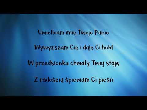 Uwielbiam imię Twoje Panie