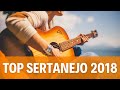 Melhores Músicas Sertanejas 2018 🔥 As Mais Tocadas do Sertanejo 2018 Melhores Músicas Sertanejas 2018 🔥 As Mais Tocadas do Sertanejo 2018