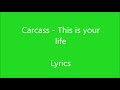 Carcass - This is your life