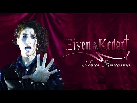 EIVEN & KEDART - AMOR FANTASMA (Video Oficial)