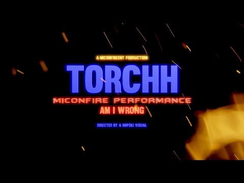 Torchh - Am I wrong (MicOnFire Performance)