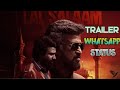 LAL SALAAM Trailer SuperstarRajinianth Aishwarya VishnuVishall Vikranth WhatsApp Status