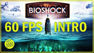 Bioshock Remastered Intro in 60 FPS - Welcome to Rapture