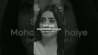 Apki Mohabbat Chaiye 🥀❤  Love Status Video  M
